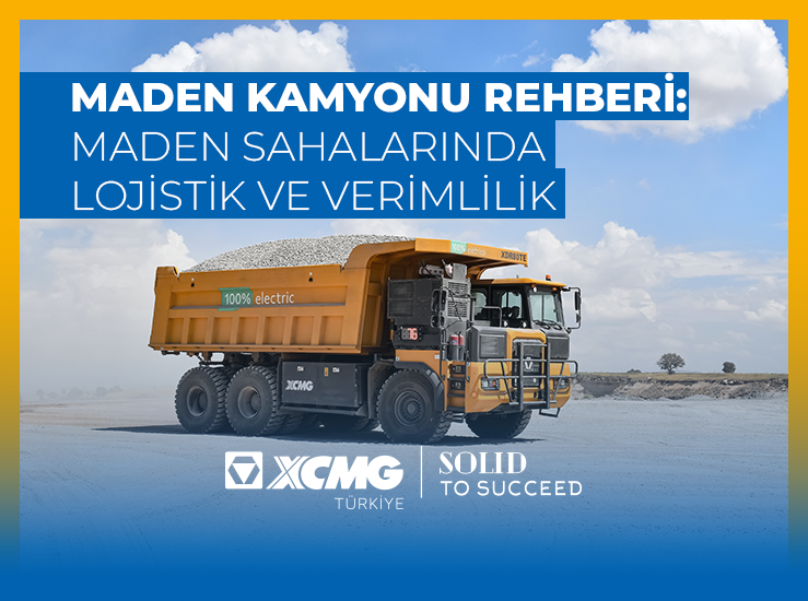 Maden Kamyonu Rehberi: Maden Sahalarında Lojistik ve Verimlilik
