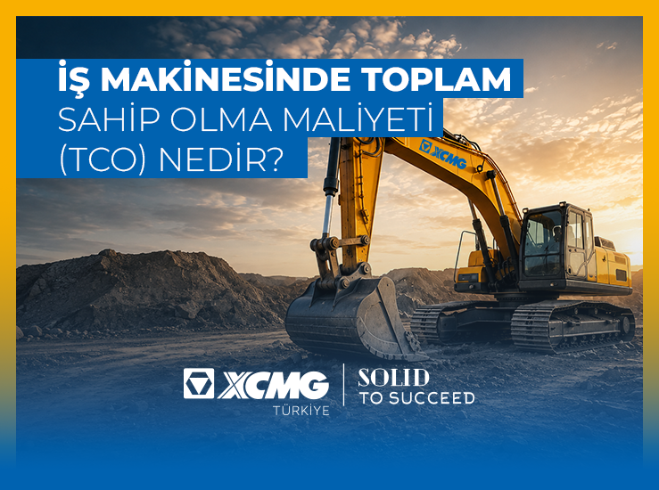 İş Makinesinde Toplam Sahip Olma Maliyeti (TCO) Nedir?